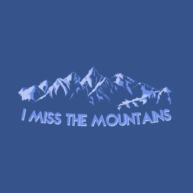I Miss The Mountains by byebyesally