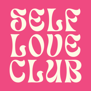 Self Love Club Typography Design VI T-Shirt