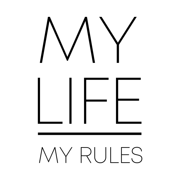 MY LIFE MY RULES (Black) by Ajiw