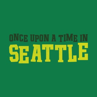 Once Upon a Time in Seattle T-Shirt