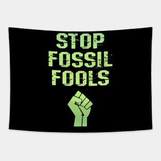 Stop fossil fools. Stop denying the Earth is dying. Oceans are rising. Sea levels rise. Vote for clean renewable energy. End global warming. Fight climate change. Green activist Tapestry