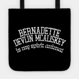 Bernadette Devlin McAliskey Is My Spirit Animal Tote