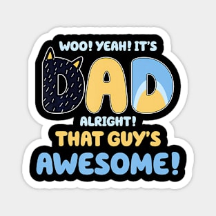 Dad Alright That Guys Awesome Fathers Day Magnet