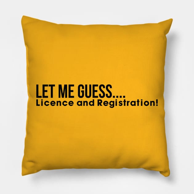 Let me guess License and registration Pillow by This is ECP