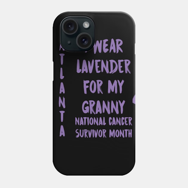 I Wear Lavender For My Granny National Cancer Survivor Month June Atlanta Phone Case by gdimido