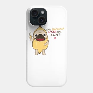 This BANANA loves you a lot! Phone Case