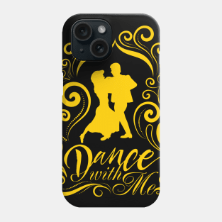 Dance With Me Phone Case