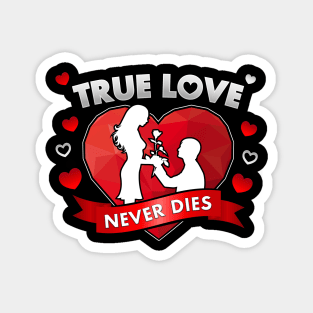 True Love Never Dies Magnet