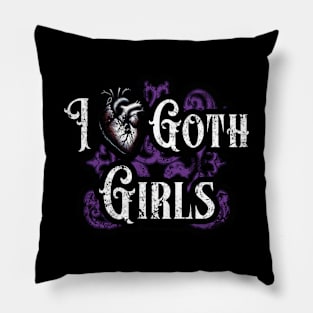 I Love Goth Girls Pillow