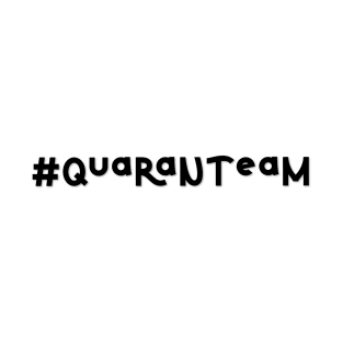 Quaranteam tshirt T-Shirt