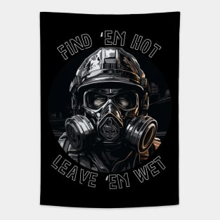 Firefighter Birthday Funny Find Them Hot Leave Them Wet Monochrome Tapestry