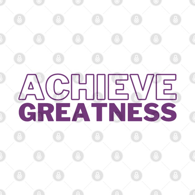 Achieve Greatness by Koala Tees