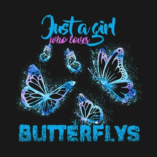 Just A Girl Who Loves Butterfly Funny Gift T-Shirt