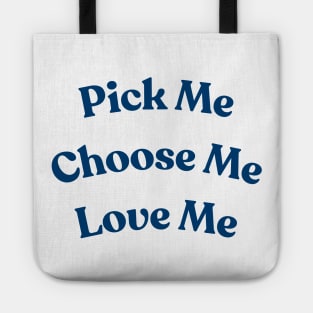 Pick me, Choose Me, Love me Tote