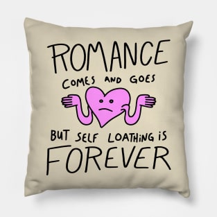 Self Loathing is Forever (color) Pillow