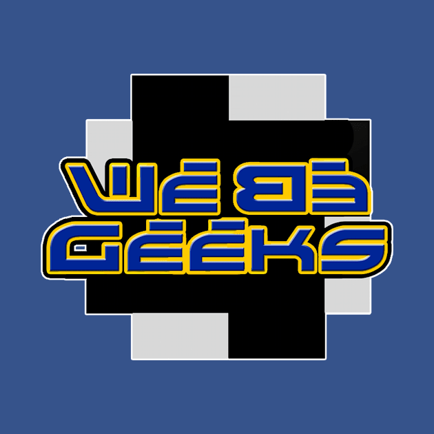 We Be Geeks by WBGMike