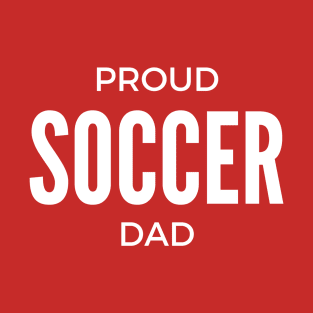 Proud Soccer Dad T-Shirt