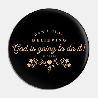 Don't stop believing. God is going to do it! (Isaiah 66:9) Pin