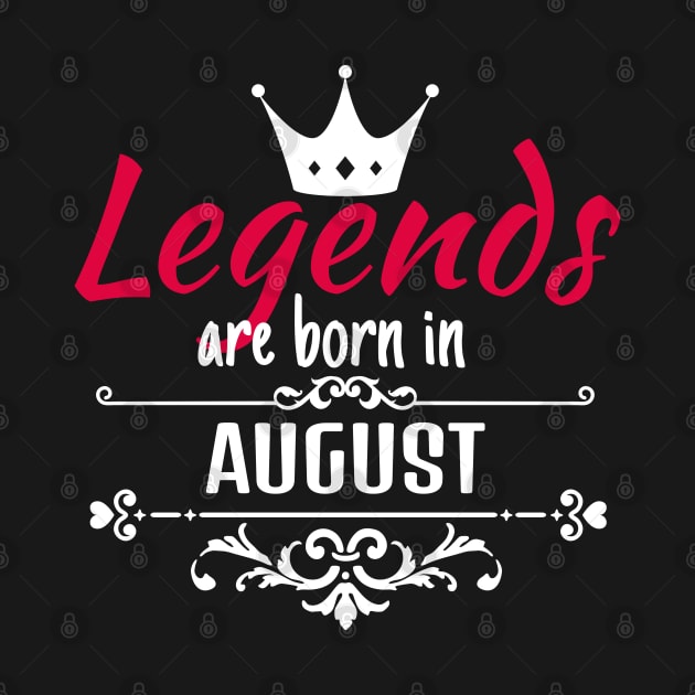 Legends are born in August by boohenterprise