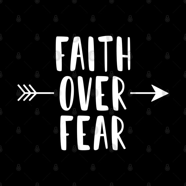 Faith Over Fear by TheMoodyDecor