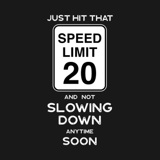 20th Birthday Gift Ideas Speed Limit 20 Sign Shirt T-Shirt