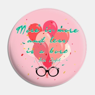 More is more and less is a bore (Iris Apfel) Pin