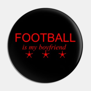 football is my boyfriend Pin