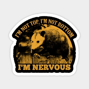 I'm Nervous Opossum Magnet