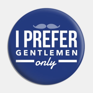 Prefer Gentlemen Pin