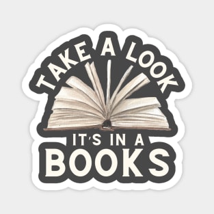 Take A Look Its In A Book Reading Lover Magnet