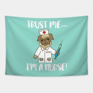 Trust me I'm a nurse - pug dog pet nursing LVN RN nurse practitioner Tapestry