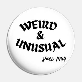 Weird and Unusual since 1994 - Black Pin