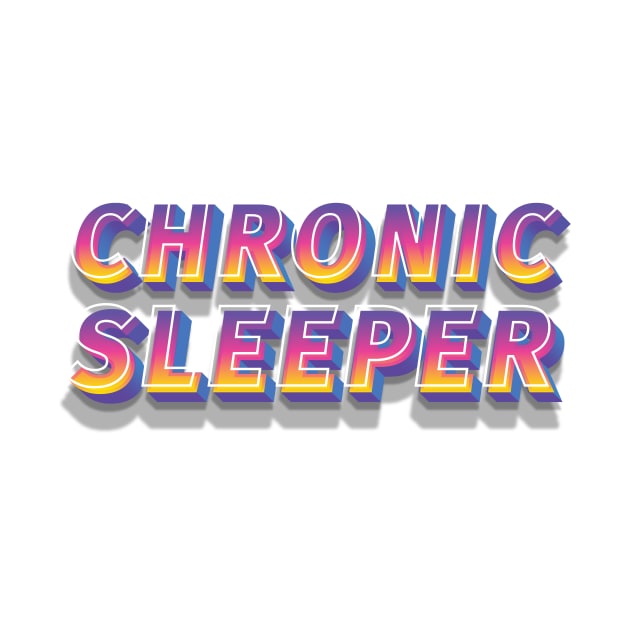 Chronic Sleeper by Sthickers