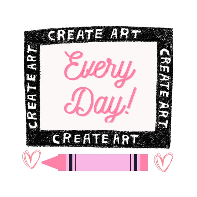 Create Art Everyday by GemmasGems