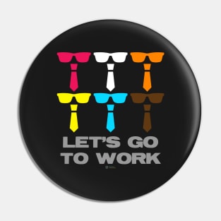 Reservoir Dogs - Let's Go To Work Pin