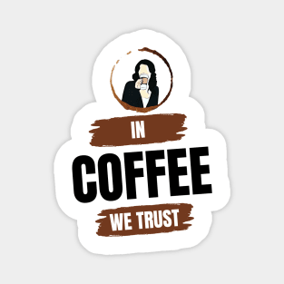 In Coffee We Trust II Magnet