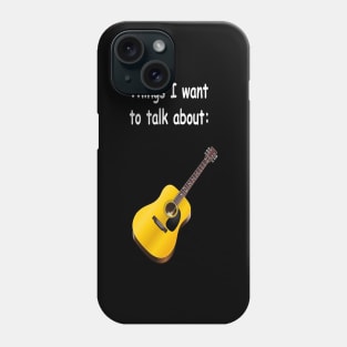 Things I want to talk about - Guitar Phone Case