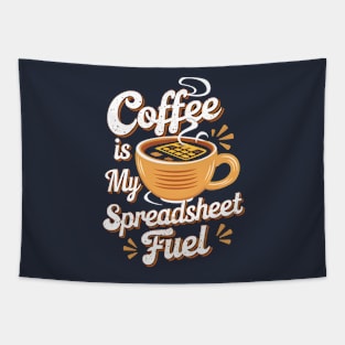 Coffee is my spreadsheet Fuel  | Accountant  | Coffee Lover gifts Tapestry