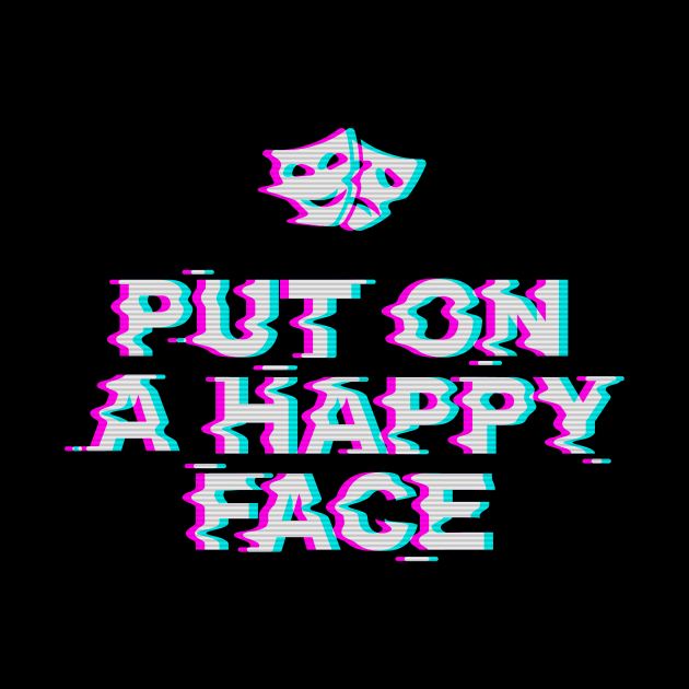 Put On a Happy Face by Deniart