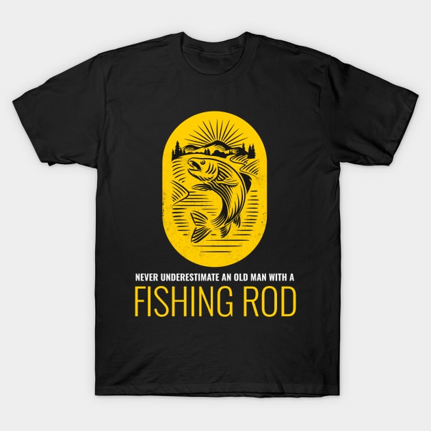 Never Underestimate An Old Man with A Fishing Rod T-Shirt