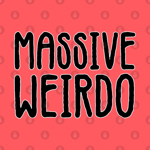 Massive weirdo. Hipster gifts. Cool vibes only. Funny Geek. Perfect present for mom mother dad father friend him or her by SerenityByAlex