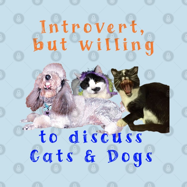 Introvert but willing to discuss Cats & Dogs by TanoshiiNeko