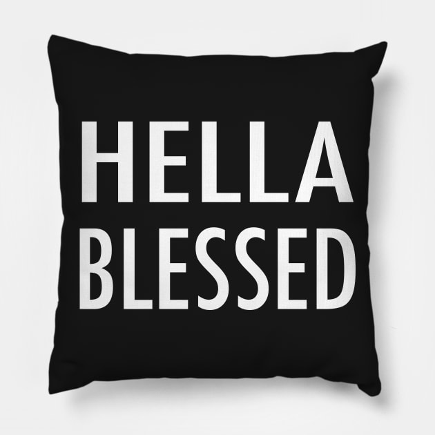 Hella Blessed Pillow by xenapulliam