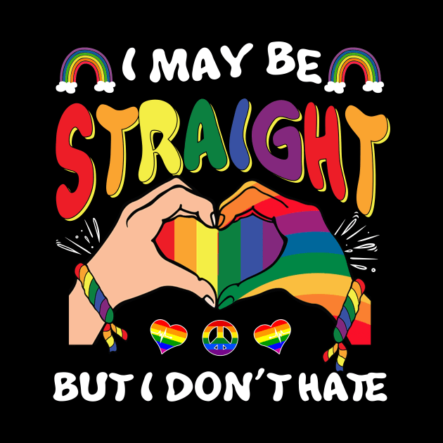 I May Be Straight But I Don't Hate Gift For Men WOmen by Los San Der