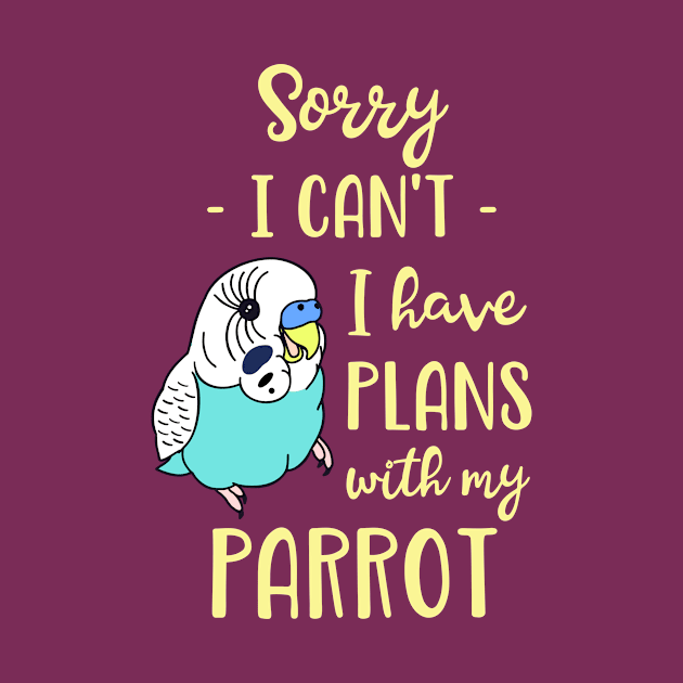 Sorry I can't I have plans with my parrot - blue budgie by FandomizedRose