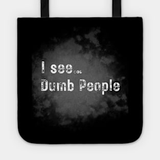 I see dumb people Tote