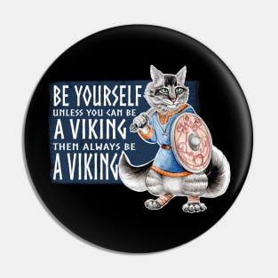 Be Yourself. Unless you can be a Viking. Like Freyar! Pin