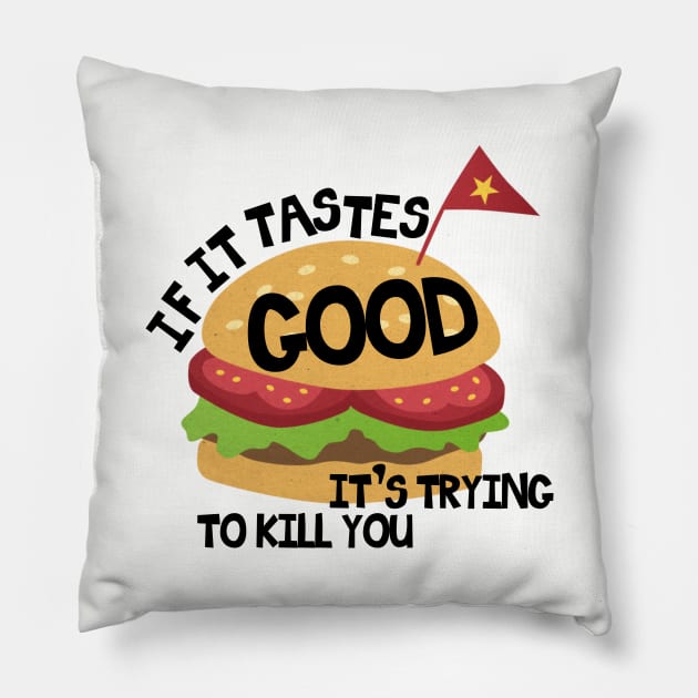 If it tastes good Pillow by Warp9