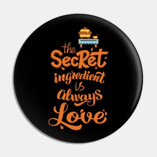 The Secret Ingredient is Always Love Pin