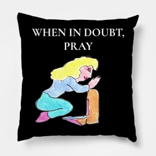 When in Doubt, Pray Pillow